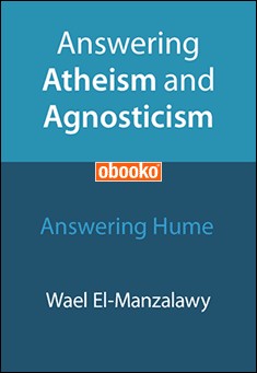 Book title: Answering Atheism And Agnosticism: Hume. Author: Wael El-Manzalawy