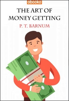 Book title: The Art of Money Getting. Author: P. T. Barnum