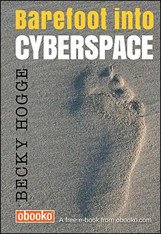 Barefoot into Cyberspace