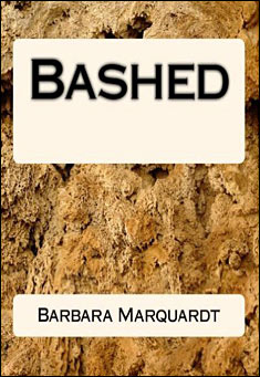 Book title: Bashed. Author: Barbara Marquardt
