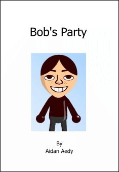 Book title: Bob’s party. Author: Aidan Aedy