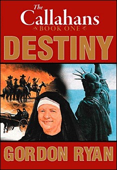 Book title: The Callahans Book One: Destiny. Author: Gordon Ryan
