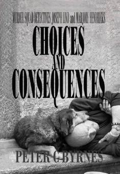 Book title: Choices and Consequences. Author: Peter C Byrnes