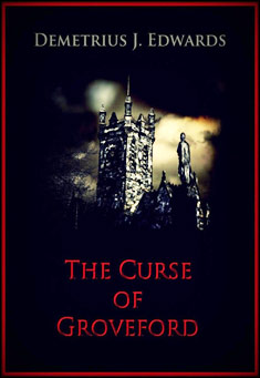 Book title: The Curse of Groveford. Author: Demetrius Edwards