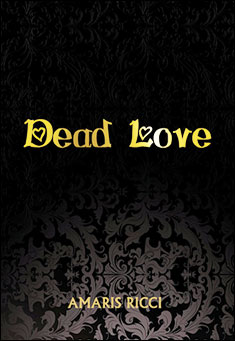 Book title: Dead Love. Author: Amaris Ricci