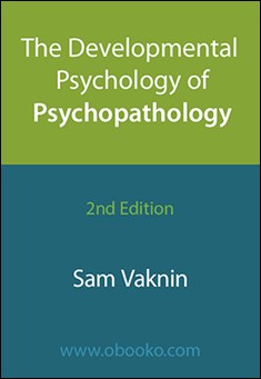 Book title: The Developmental Psychology of Psychopathology. Author: Sam Vaknin