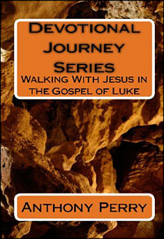 Book title: Walking with Jesus in the Gospel of Luke. Author: Anthony Perry