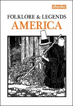 Book title: American Folklore,  Legends and Myths. Author: C. M. Skinner