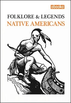 Book title: Native American Folklore, Legend & Myths. Author: Ignotus Auctor