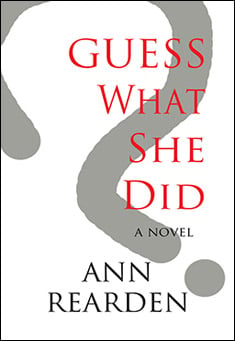 Book title: Guess What She Did?. Author: Ann Rearden