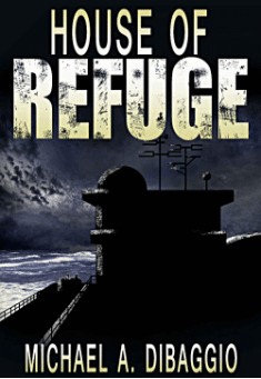 Book title: House of Refuge. Author: Michael DiBaggio 