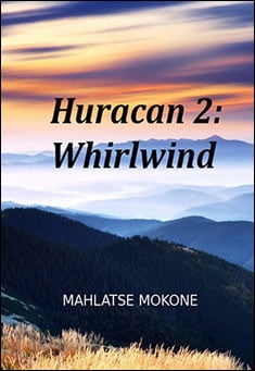 Book title: Huracan 2: Whirlwind. Author: Mahlatse Mokone