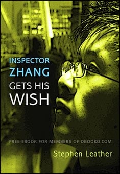 Book title: Inspector Zhang Gets His Wish. Author: Stephen Leather