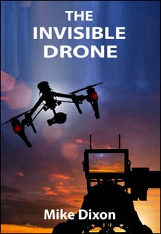 Book title: The Invisible Drone. Author: Mike Dixon