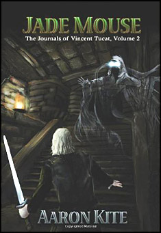 Book title: Jade Mouse: The Journals of Vincent Tucat, Vol 2. Author: Aaron Kite