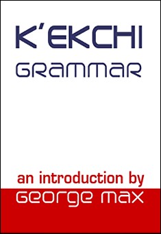 K'ekchi Grammar: An Introduction