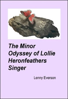 Book title: The Minor Odyssey of Lollie Heronfeathers, Singer. Author: Lenny Everson