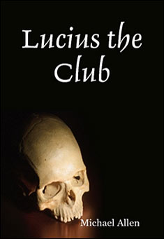 Book title: Lucius the Club. Author: Michael Allen
