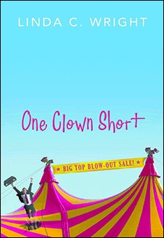 Book title: One Clown Short. Author: Linda C. Wright