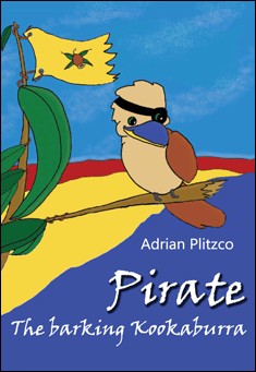 Book title: Pirate - The barking Kookaburra. Author: Adrian Plitzco
