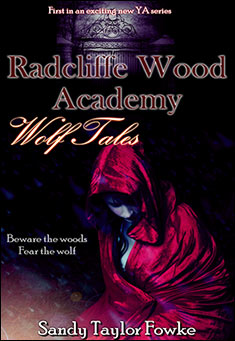 Book title: Radcliffe Wood Academy: Wolf Tales. Author: Sandy Taylor Fowke