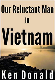 Book title: Our Reluctant Man in Vietnam. Author: Ken Donald