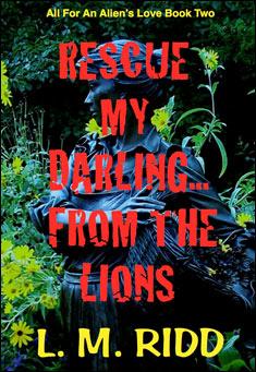 Book title: Rescue My Darling ... From The Lions.. Author: L. M. Ridd