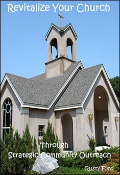 Book title: Revitalizing Your Church through Strategic Community Outreach. Author: Rusty Ford