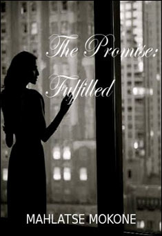 Book title: The Promise: Fulfilled. Author: Mahlatse Mokone