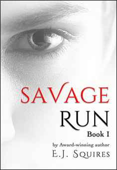 Book title: Savage Run Book 1. Author: E. J. Squires