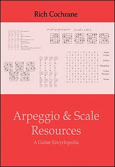 Book title: Scale and Arpeggio Resources: A Guitar Encyclopedia. Author: Rich Cochrane