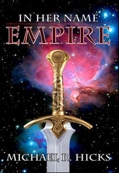 In Her Name: Empire by Michael R. Hicks