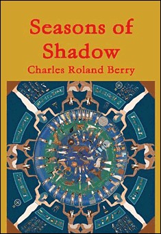 Seasons of Shadow by Charles Roland Berry