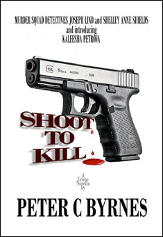 Book title: Shoot to Kill. Author: Peter C Byrnes
