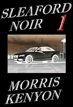 Book title: Sleaford Noir 1. Author: Morris Kenyon