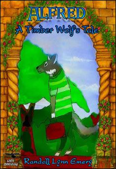 Book title: Alfred A Timber Wolf's Tale. Author: Randall Lynn Emery