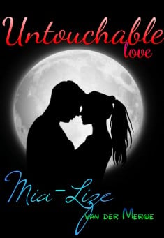 Book title: Untouchable Love. Author: Mia-Lize van der Merwe