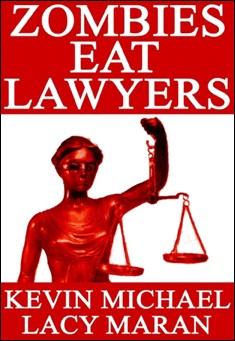Book title: Zombies Eat Lawyers. Author: Lacy Maran & Kevin Michael